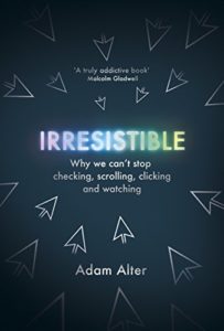 Irresistible by Adam Alter