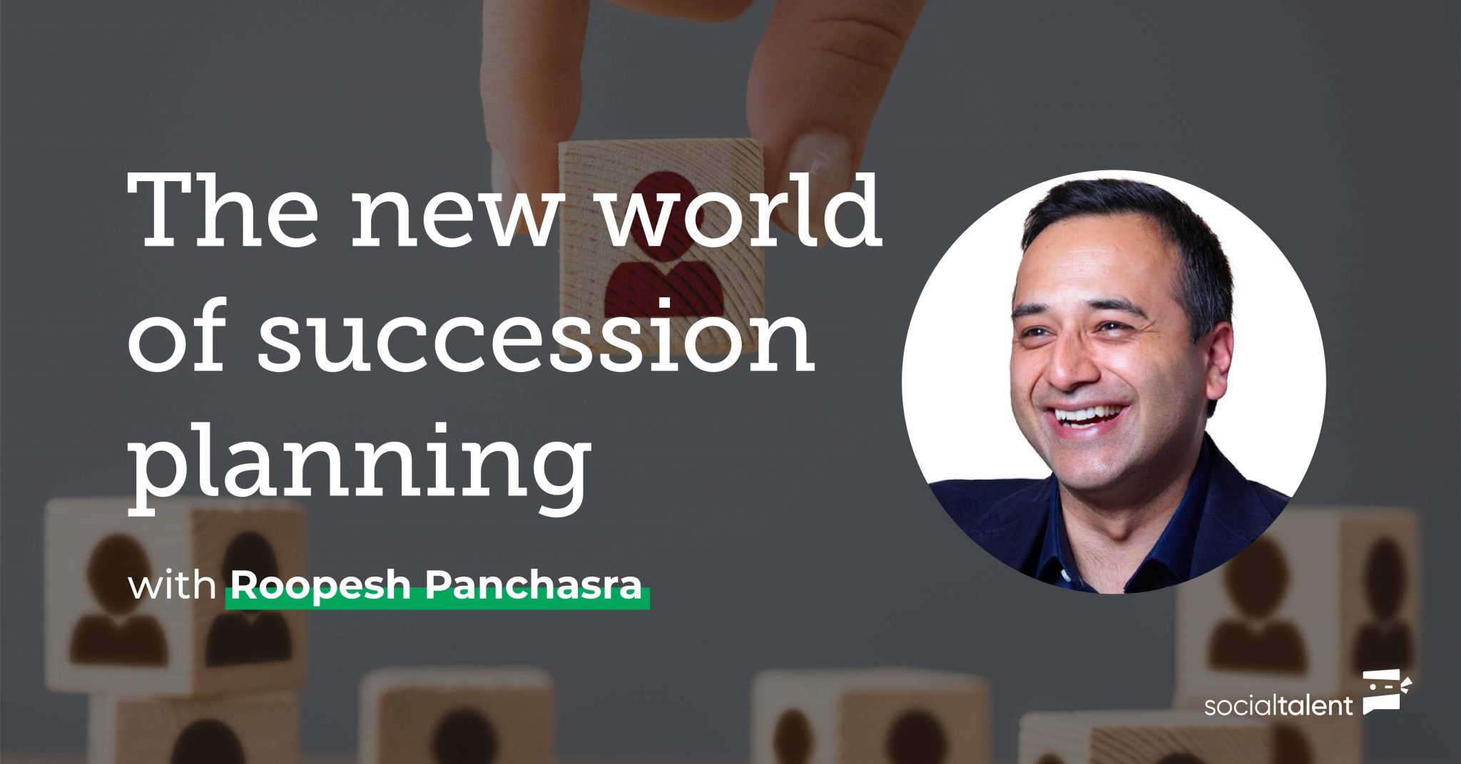 The new world of succession planning, with Roopesh Panchasra