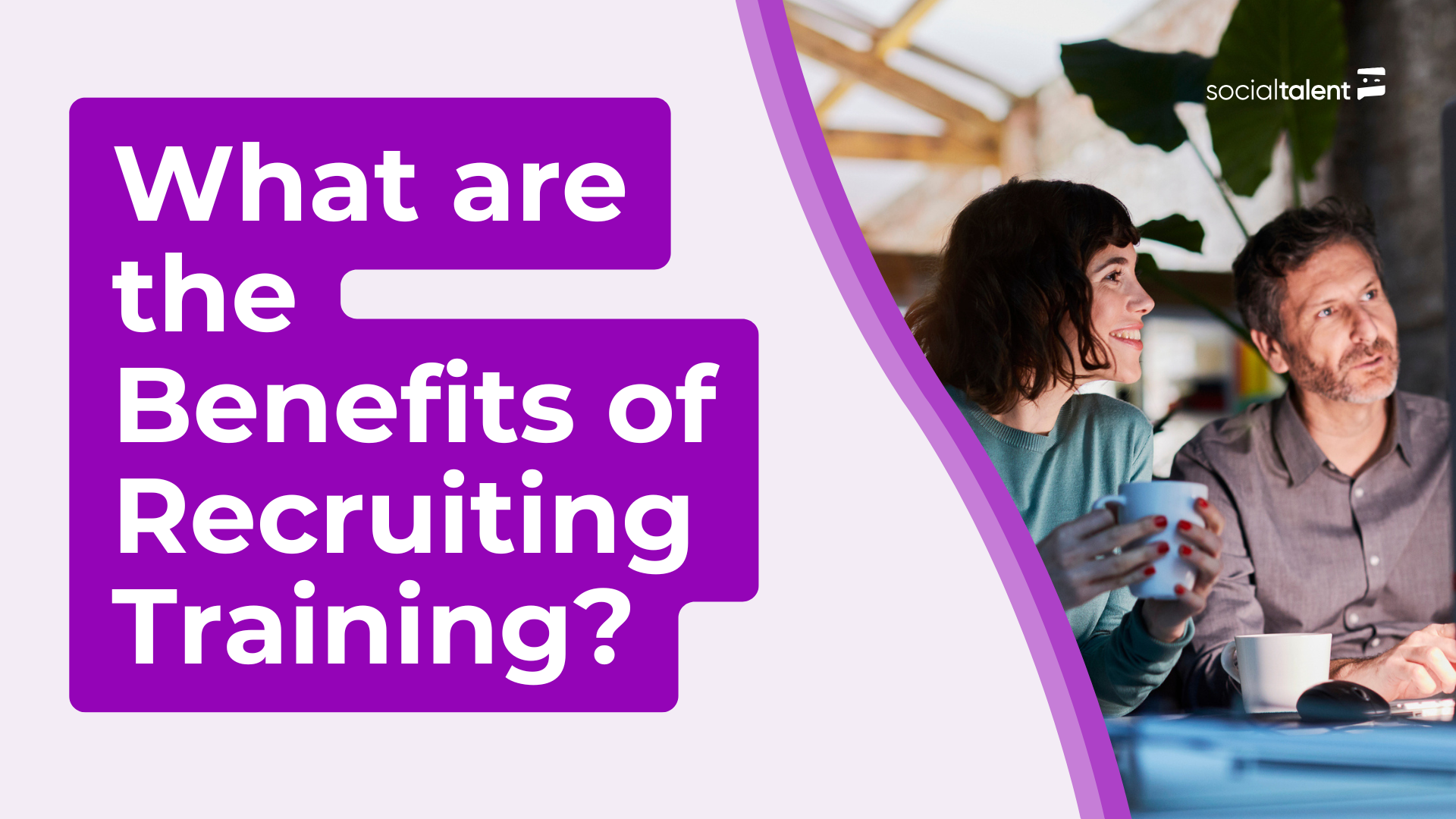 What are the Benefits of Recruiting Training?