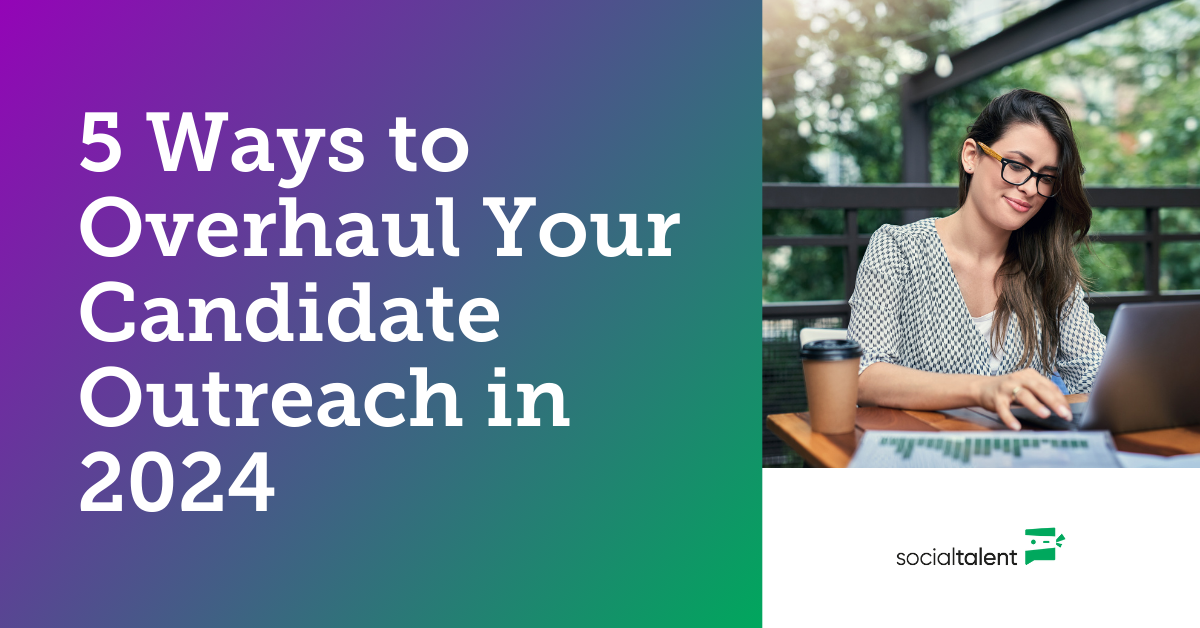 5 Ways to Overhaul Your Candidate Outreach in 2024