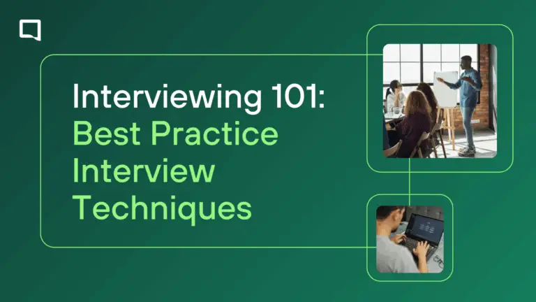 Interviewing 101: Best Practice Interview Techniques