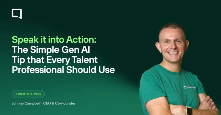 Speak it into Action: The Simple Gen AI Tip that Every Talent Professional Should Use