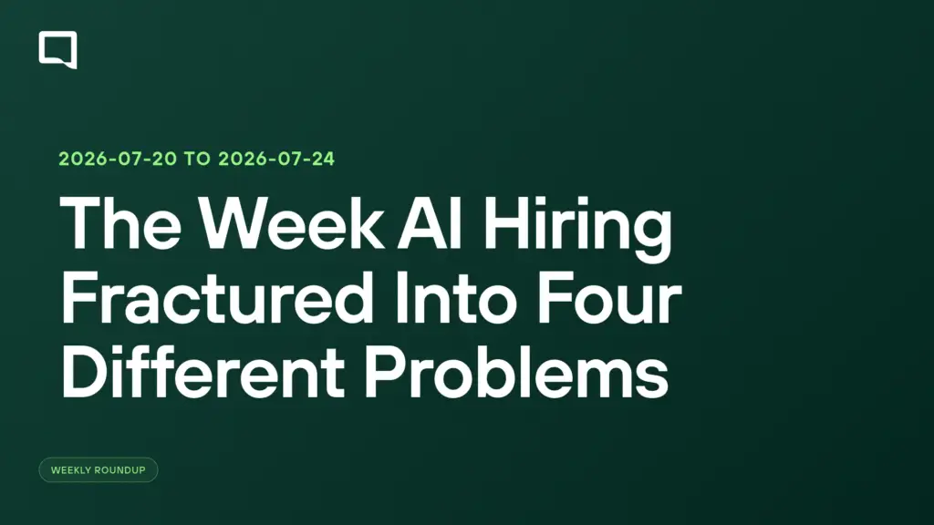 The Week AI Hiring Fractured Into Four Different Problems
