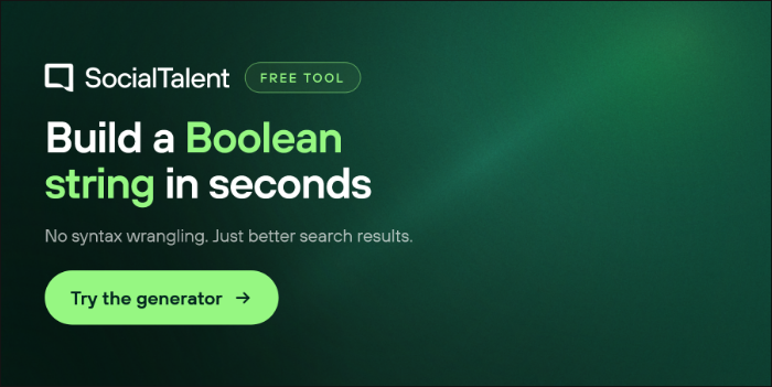 Build a Boolean string in seconds - try the free SocialTalent Boolean String Generator