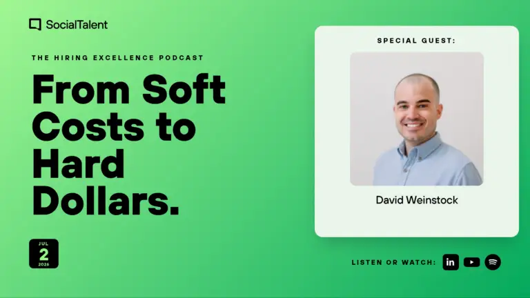 The Hiring Excellence Podcast – David Weinstock – Building Business Cases for TA: From Soft Costs to Hard Dollars