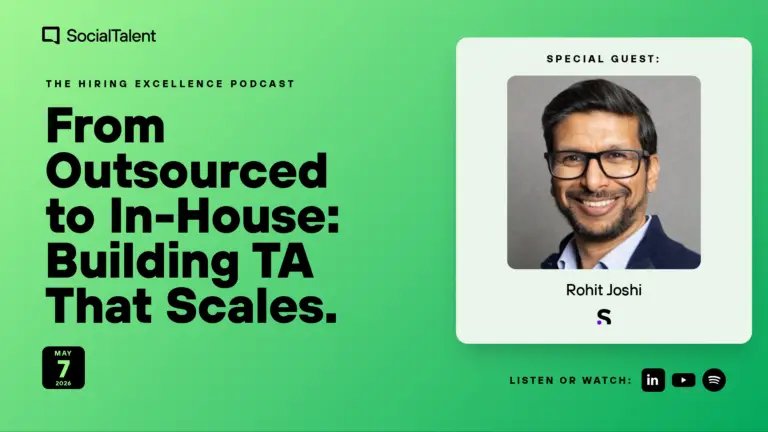 The Hiring Excellence Podcast – Rohit Joshi – Insourcing TA: From 90% Outsourced to Global Centers