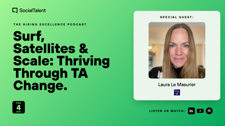 The Hiring Excellence Podcast – Laura Le Masurier – Surf, Satellites & Scale: Thriving Through TA Change with Laura Le Masurier