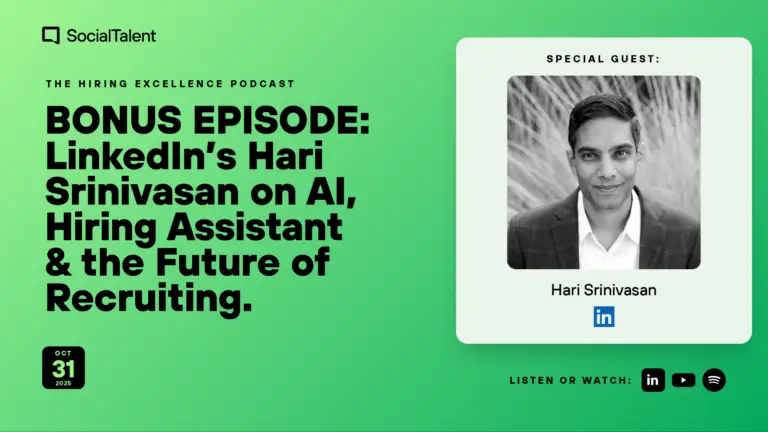 The Hiring Excellence Podcast – Hari Srinivasan – BONUS EPISODE: LinkedIn’s Hari Srinivasan on AI, Hiring Assistant & the Future of Recruiting
