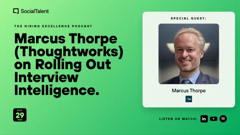 The Hiring Excellence Podcast – Marcus Thorpe – Marcus Thorpe (Thoughtworks) on Rolling Out Interview Intelligence