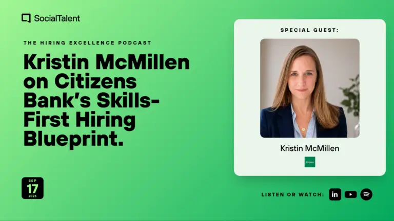 The Hiring Excellence Podcast – Kristin Mcmillen – Kristin McMillen on Citizens Bank’s Skills-First Hiring Blueprint