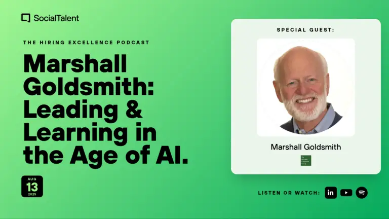 The Hiring Excellence Podcast – Marshall Goldsmith – Marshall Goldsmith: Leading & Learning in the Age of AI