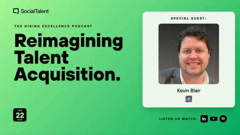The Hiring Excellence Podcast – Kevin Blair – Reimagining Talent Acquisition with Kevin Blair: Aligning Business Goals