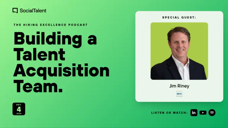 The Hiring Excellence Podcast – Jim Riney – Building a Talent Acquisition Team with Jim Riney & Ryan Southern