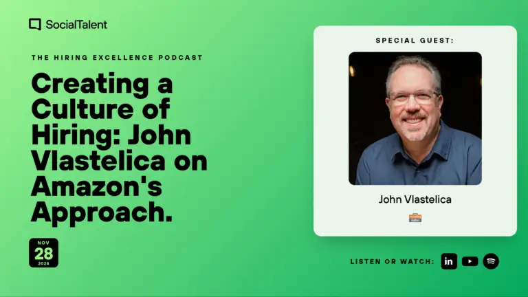 The Hiring Excellence Podcast – John Vlastelica – Creating a Culture of Hiring: John Vlastelica on Amazon’s Approach
