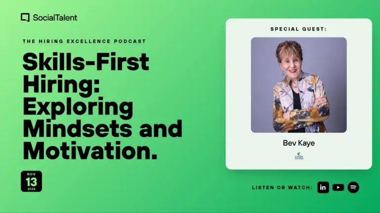The Hiring Excellence Podcast – Bev Kaye – Skills-First Hiring: Exploring Mindsets and Motivation with Bev Kaye