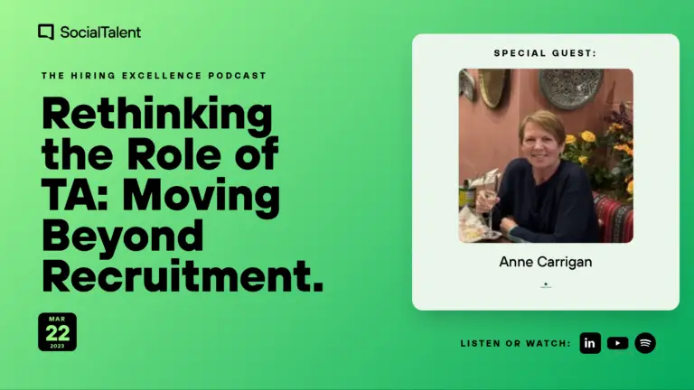 The Hiring Excellence Podcast – Anne Carrigan – Rethinking the Role of TA: Moving Beyond Recruitment | with Anne Carrigan