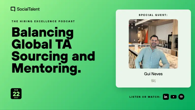 The Hiring Excellence Podcast – Gui Neves – Balancing Global TA Sourcing and Mentoring | with Gui Neves