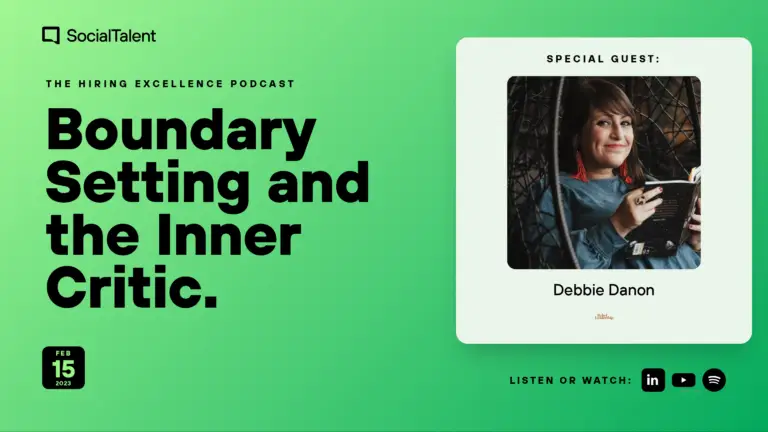 The Hiring Excellence Podcast – Debbie Danon – Boundary Setting and the Inner Critic | with Debbie Danon