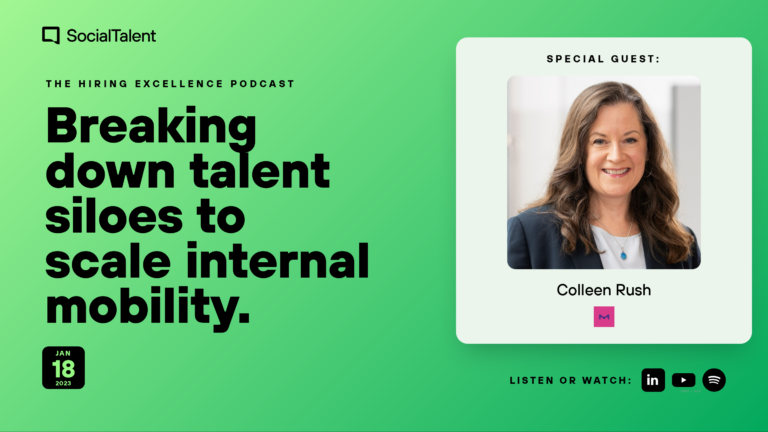 The Hiring Excellence Podcast – Colleen Rush – Breaking down talent siloes to scale internal mobility | with Colleen Rush