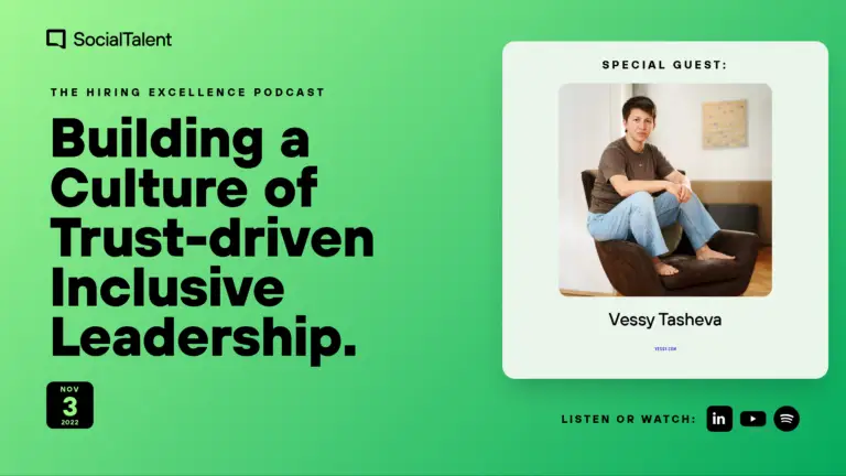 The Hiring Excellence Podcast – Vessy Tasheva – Building a Culture of Trust-driven Inclusive Leadership | with Vessy Tasheva