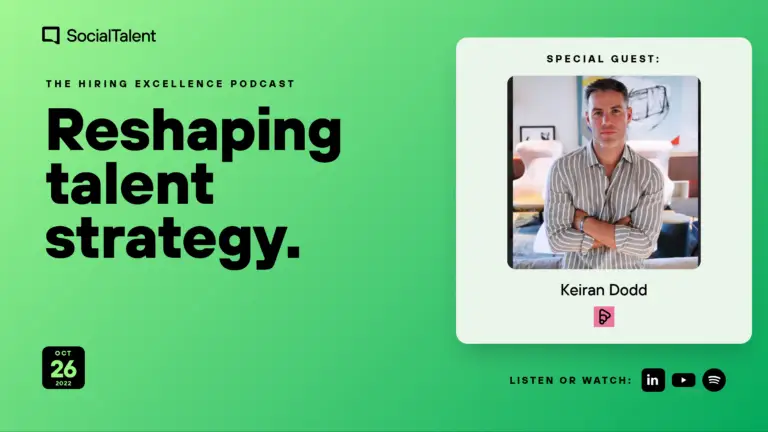 The Hiring Excellence Podcast – Keiran Dodd – Reshaping talent strategy | with Keiran Dodd