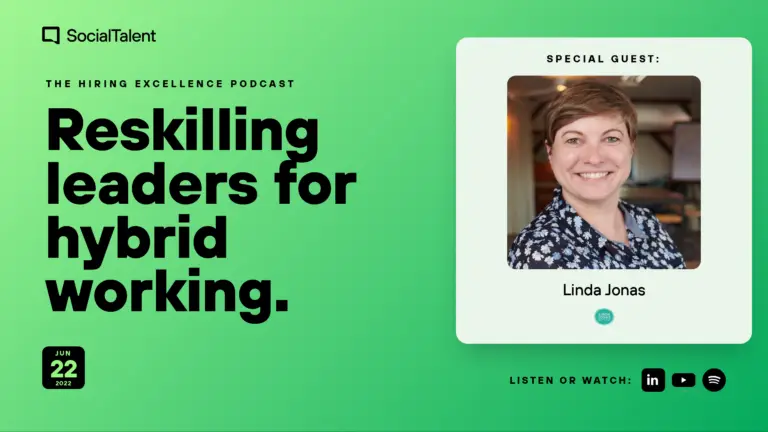 The Hiring Excellence Podcast – Linda Jonas – Reskilling leaders for hybrid working | with Linda Jonas