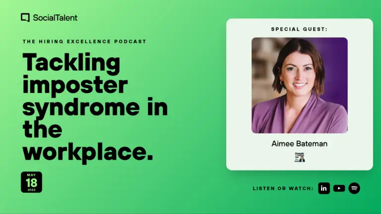 The Hiring Excellence Podcast – Aimee Bateman – Tackling imposter syndrome in the workplace | with Aimee Bateman