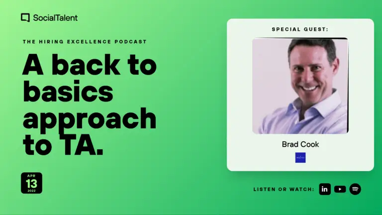 The Hiring Excellence Podcast – Brad Cook – A back to basics approach to TA | with Brad Cook