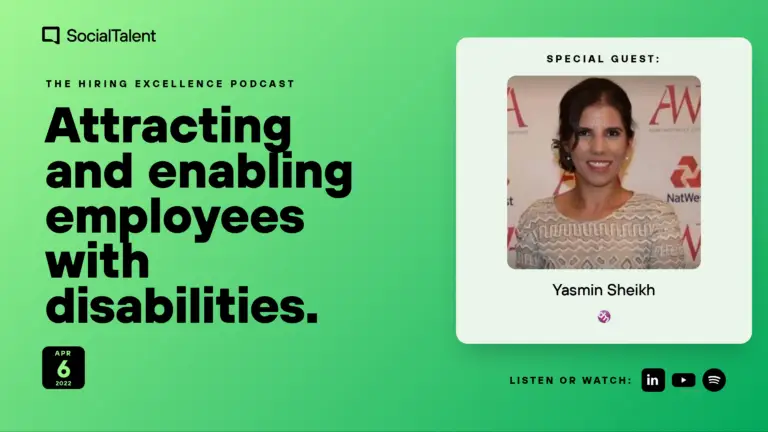 The Hiring Excellence Podcast – Yasmin Sheikh – Attracting and enabling employees with disabilities | with Yasmin Sheikh
