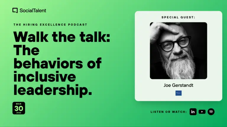 The Hiring Excellence Podcast – Joe Gerstandt – Walk the talk: The behaviors of inclusive leadership | with Joe Gerstandt