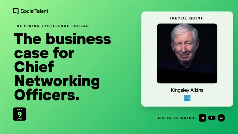 The Hiring Excellence Podcast – Kingsley Aikins – The business case for Chief Networking Officers | with Kingsley Aikins