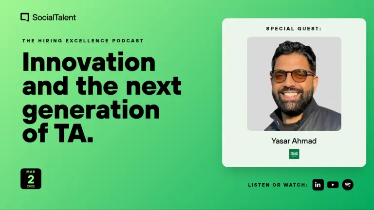 The Hiring Excellence Podcast – Yasar Ahmad – Innovation and the next generation of TA | with Yasar Ahmad