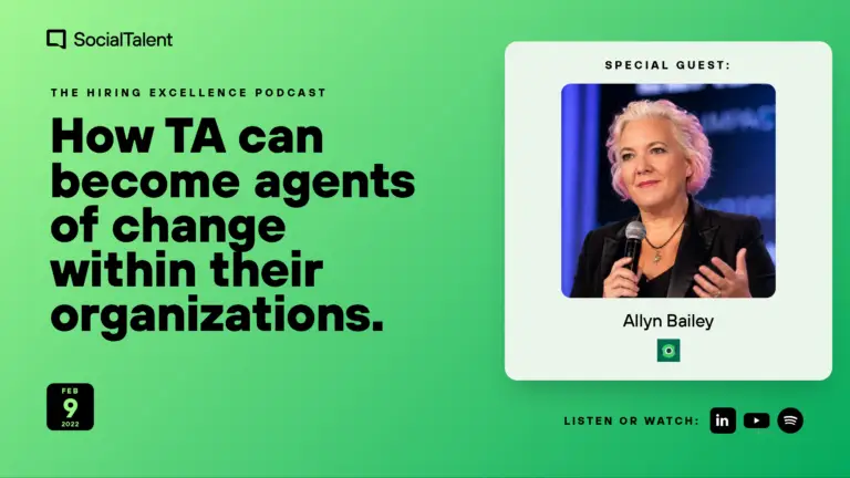 The Hiring Excellence Podcast – Allyn Bailey – How TA can become agents of change within their organizations | with Allyn Bailey