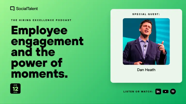 The Hiring Excellence Podcast – Dan Heath – Employee engagement and the power of moments | with Dan Heath
