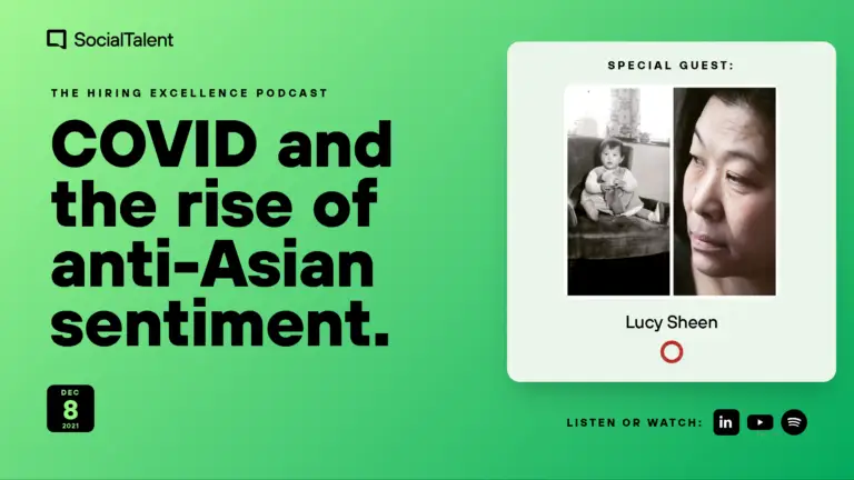 The Hiring Excellence Podcast – Lucy Sheen – COVID and the rise of anti-Asian sentiment | with Lucy Sheen