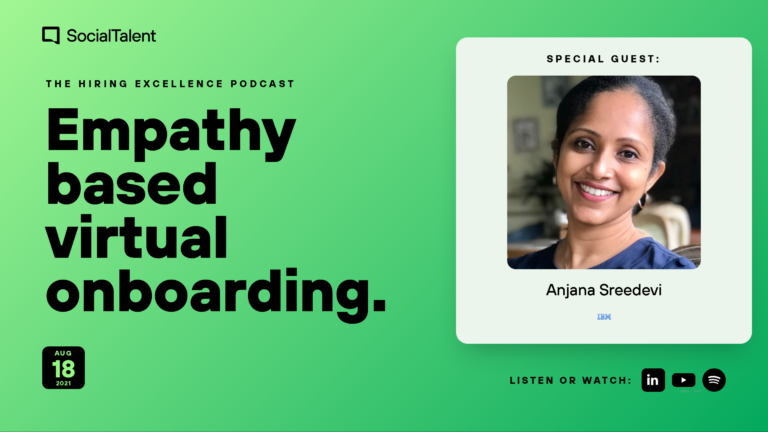 The Hiring Excellence Podcast – Anjana Sreedevi – Empathy based virtual onboarding | with Johnny Campbell