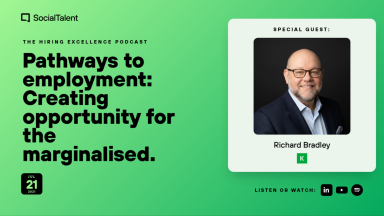 The Hiring Excellence Podcast – Richard Bradley – Pathways to employment: Creating opportunity for the marginalised | with Siobhan Sweeney & Richard Bradley