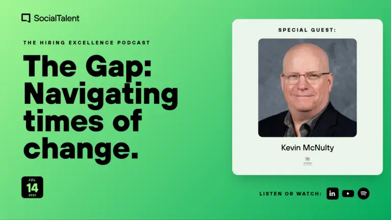 The Hiring Excellence Podcast – Kevin Mcnulty – The Gap: Navigating times of change | with Kevin McNulty