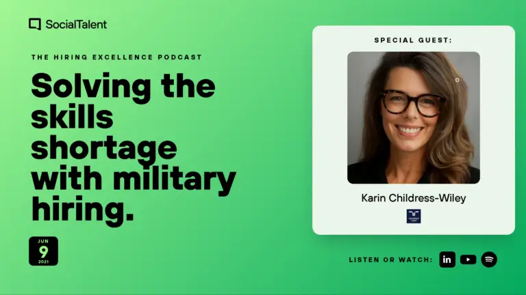 The Hiring Excellence Podcast – Karin Childress Wiley – Solving the skills shortage with military hiring | with Karin Childress-Wiley