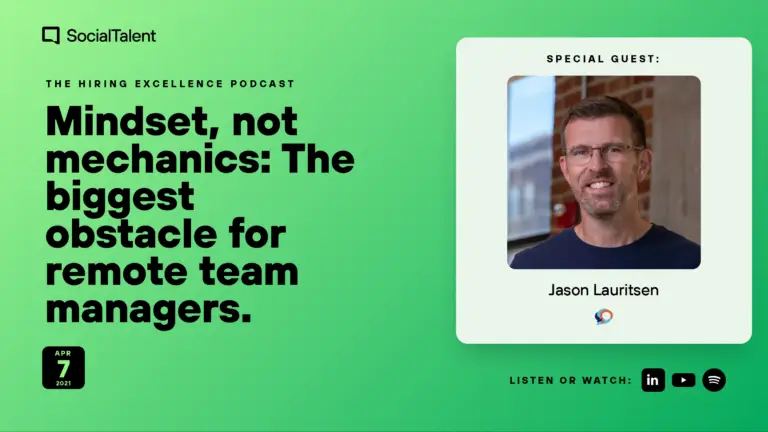 The Hiring Excellence Podcast – Jason Lauritsen – Mindset, not mechanics: The biggest obstacle for remote team managers | with Linda Jonas & Jason Lauritsen