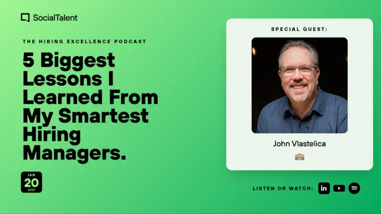 The Hiring Excellence Podcast – John Vlastelica – 5 Biggest Lessons I Learned From My Smartest Hiring Managers | with John Vlastelica
