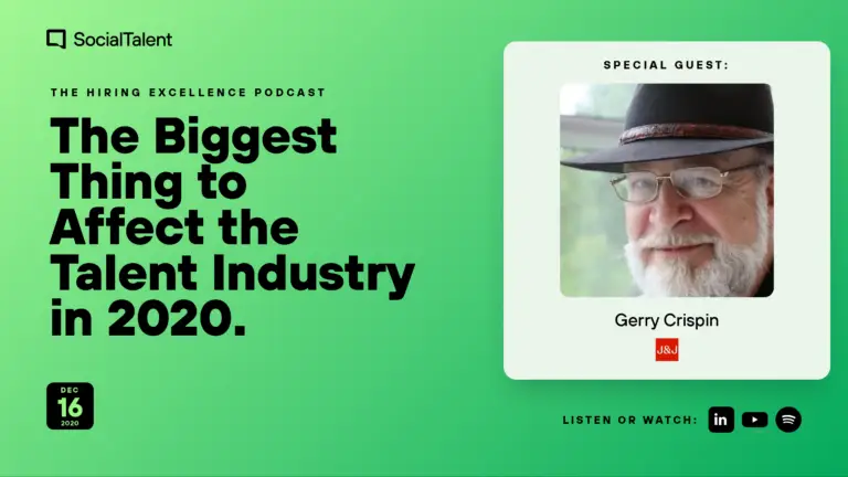 The Hiring Excellence Podcast – Gerry Crispin – The Biggest Thing to Affect the Talent Industry in 2020 | with Gerry Crispin