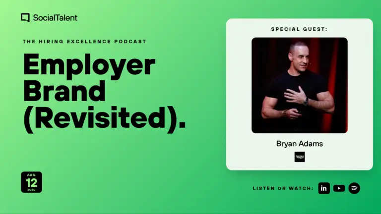 The Hiring Excellence Podcast – Bryan Adams – Employer Brand (Revisited) with Bryan Adams