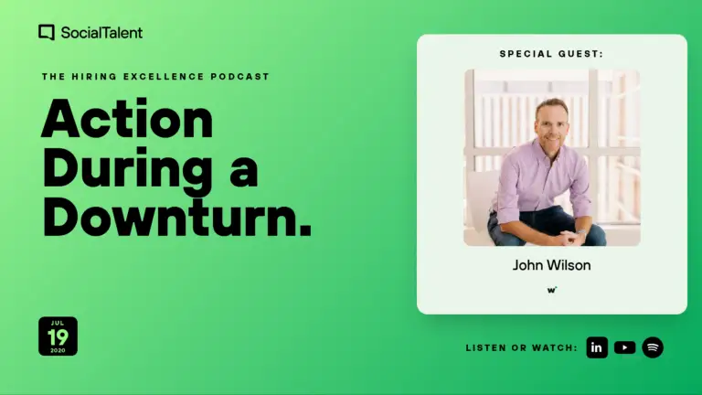 The Hiring Excellence Podcast – John Wilson – Action During a Downturn with John Wilson