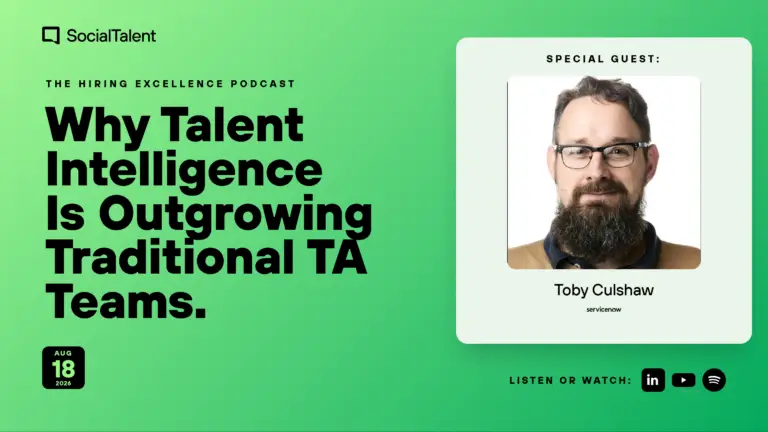 The Hiring Excellence Podcast – Toby Culshaw (ServiceNow) – Why Talent Intelligence Is Outgrowing Traditional TA Teams