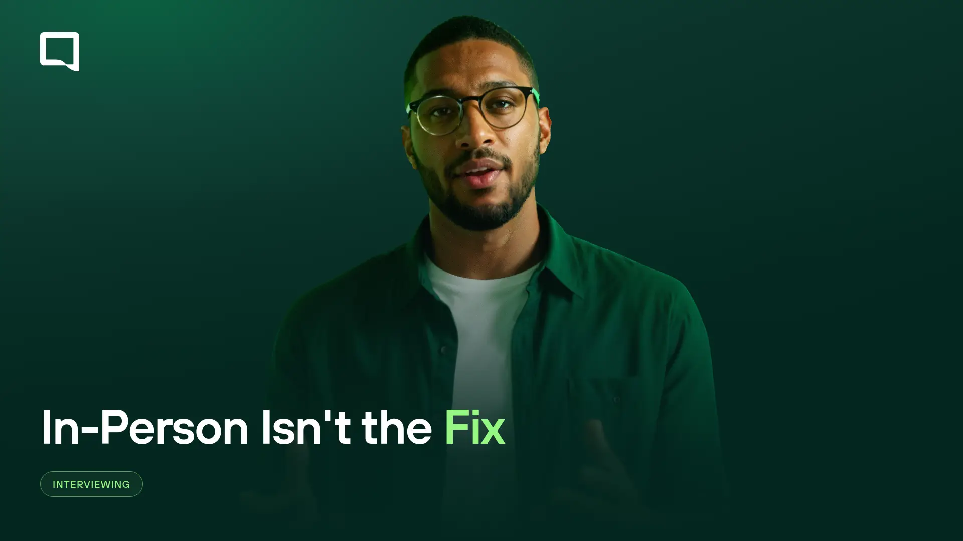 In-Person Isn't the Fix for a Broken Interview Process