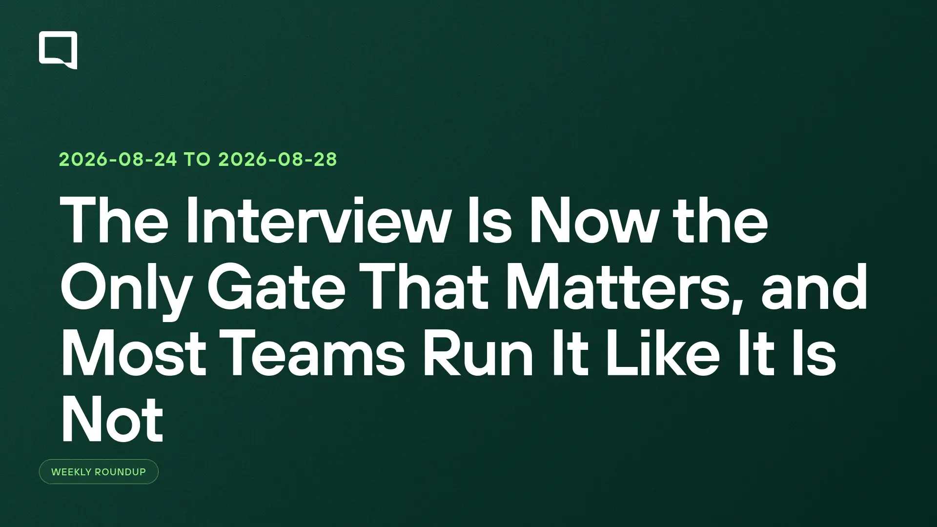 The Interview Is Now the Only Gate That Matters, and Most Teams Run It Like It Is Not